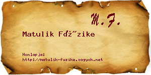 Matulik Füzike névjegykártya